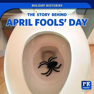 The Story Behind April Fools' Day by Shofner, Melissa Raé