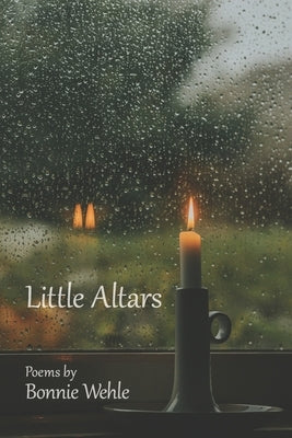 Little Altars by Wehle, Bonnie