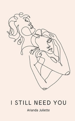 I still need you by Juliette, Arianda