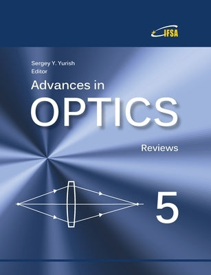 Advances in Optics: Reviews, Vol. 5 by Yurish, Sergey