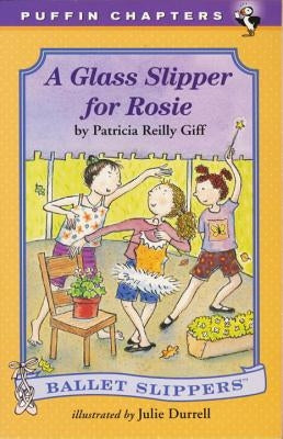 A Glass Slipper for Rosie by Giff, Patricia Reilly