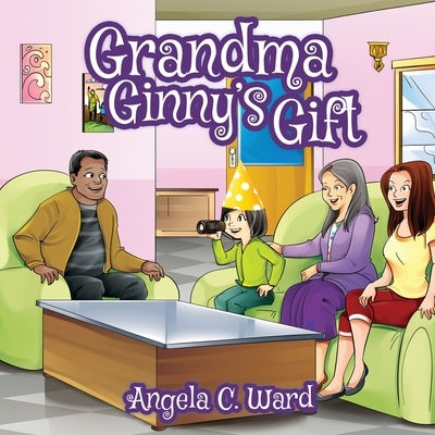 Grandma Ginny's Gift by Ward, Angela C.