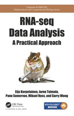 Rna-Seq Data Analysis: A Practical Approach by Korpelainen, Eija