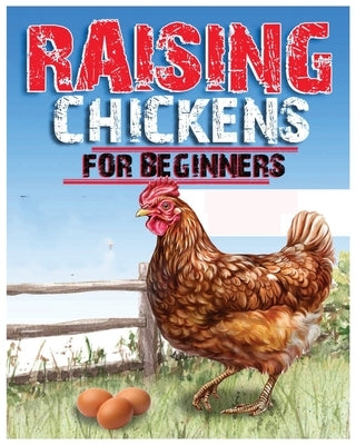 Raising Chickens for Beginners: An Essential Guide to Starting Your Own Backyard Flock with Confidence by Hoffman, Manuel