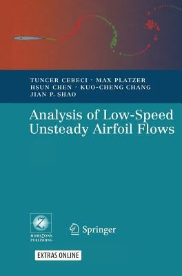 Analysis of Low-Speed Unsteady Airfoil Flows [With CDROM] by Cebeci, Tuncer