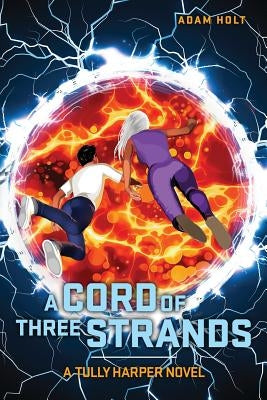 A Cord of Three Strands by Holt, Adam