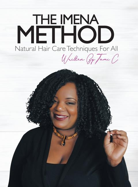 The Imena Method: Natural Hair Care Techniques for All by C, Tami