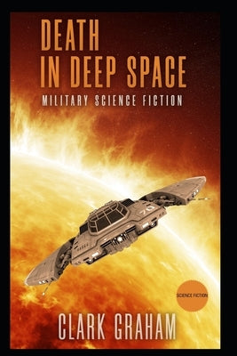 Death in Deep Space: Military Sci-Fi by Graham, Clark