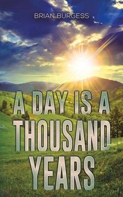 A Day Is a Thousand Years by Burgess, Brian