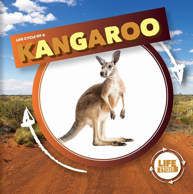 Life Cycle of a Kangaroo by Holmes, Kirsty