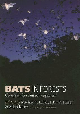 Bats in Forests: Conservation and Management by Lacki, Michael J.