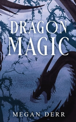 Dragon Magic by Derr, Megan