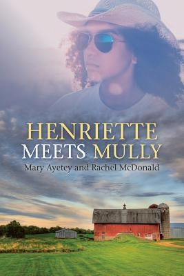 Henriette Meets Mully by Ayetey, Mary