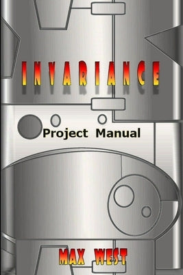 Invariance Project Manual by West, Max