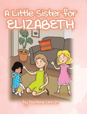 A Little Sister for Elizabeth by Unruh, Darlene