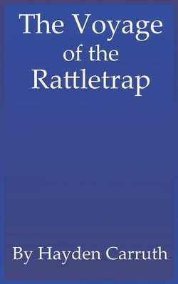 The Voyage of the Rattletrap by Wilder, H. M.