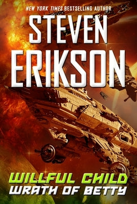 Willful Child: Wrath of Betty by Erikson, Steven
