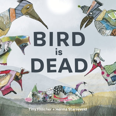 Bird Is Dead by Fisscher, Tiny
