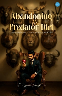 Abandoning The Predator Diet by Muhyidheen, Hamid