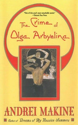 The Crime of Olga Arbyelina by Makine, Andreï