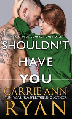 Shouldn't Have You by Ryan, Carrie Ann
