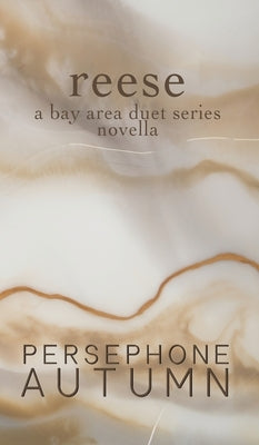 Reese: A Bay Area Duet Series Novella by Autumn, Persephone