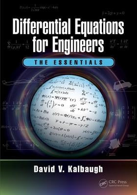 Differential Equations for Engineers: The Essentials by Kalbaugh, David V.