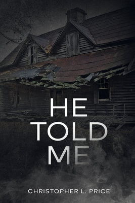 He Told Me by Price, Christopher L.