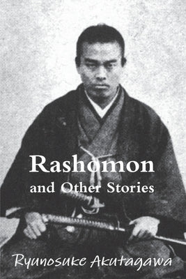 Rashomon and Other Stories by Akutagawa, Ryunosuke
