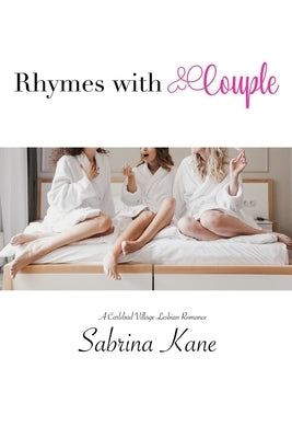 Rhymes with Couple: A Carlsbad Village Lesbian Romance by Kane, Sabrina