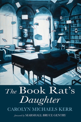 The Book Rat's Daughter: A Memoir by Kerr, Carolyn Michaels