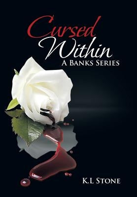 Cursed Within: A Banks Series by Stone, K. L.