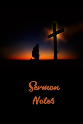 Sermon Notes: Page 6 x 9 With 120 Pages, A Christian Workbook, White Paper, Matte Finished Soft Cover. by Journals, Christian
