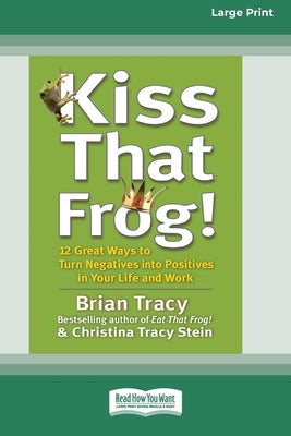 Kiss That Frog! (16pt Large Print Edition) by Tracy, Brian