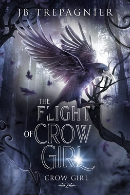The Flight of Crow Girl by Trepagnier, Jb