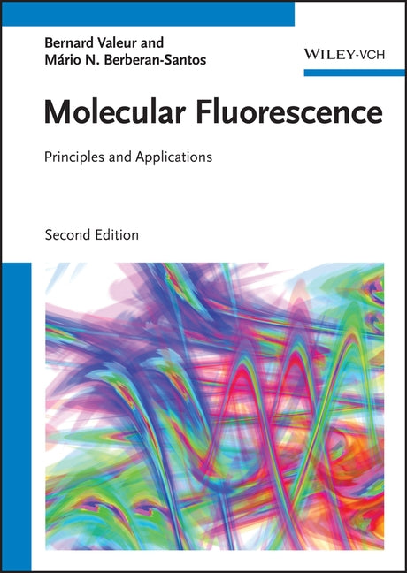 Molecular Fluorescence: Principles and Applications by Valeur, Bernard