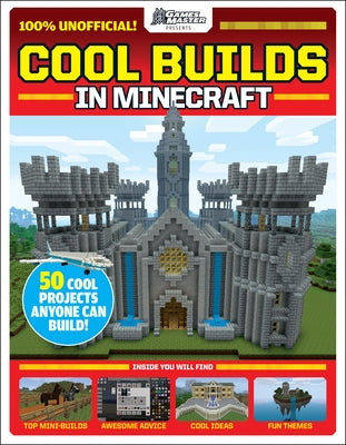 Cool Builds in Minecraft!: An Afk Book (Gamesmaster Presents) by Future Publishing