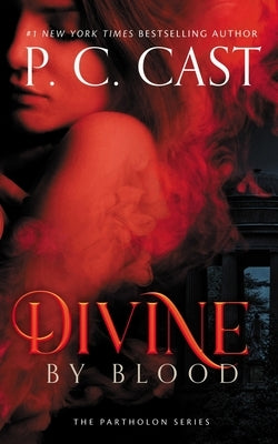 Divine by Blood by Cast, P. C.