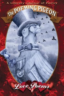 The Poeming Pigeon: Love Poems: A Literary Journal of Poetry (Vol 3.2) by Aveningo Sanders, Shawn