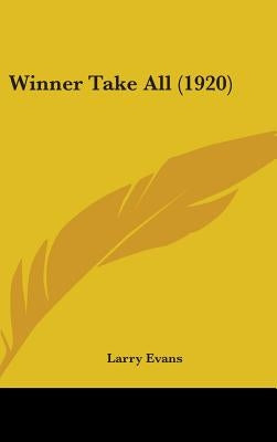 Winner Take All (1920) by Evans, Larry