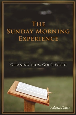 The Sunday Morning Experience by Carter, Archie