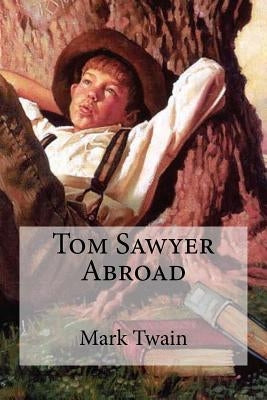 Tom Sawyer Abroad by Twain, Mark