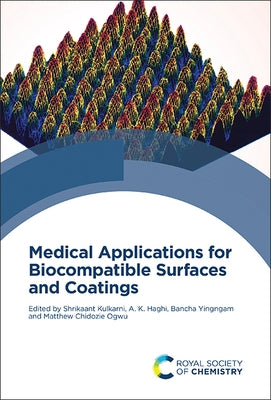 Medical Applications for Biocompatible Surfaces and Coatings by Kulkarni, Shrikaant