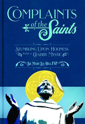 Complaints of the Saints by Hill, Mary Lea