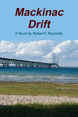 Mackinac Drift by Reynolds, Robert F.