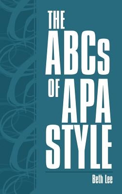 The ABCs of APA Style by Lee, Beth