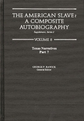 The American Slave: Texas Narratives Part 2, Supp. Ser. 2, Vol. 8 by Rawick, Jules