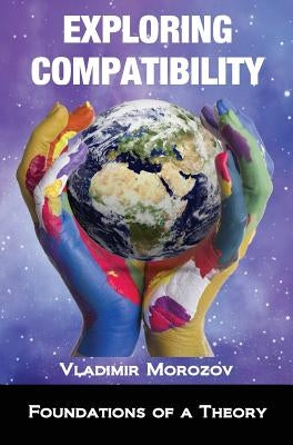 Exploring Compatibility by Morozov, Vladimir a.