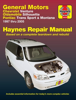 Gm: Chevrolet Venture 1997-05, Oldsmobile Silhouette 1997-04, Pontiac Trans Sport 1997-98 & Pontiac Montana 1999-05 by Haynes, J. H.