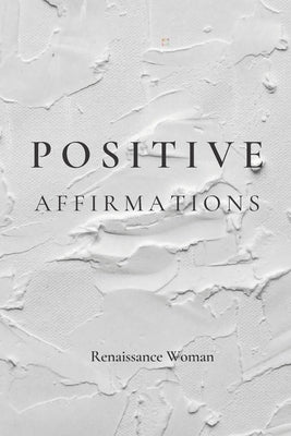 Positive Affirmations by Appiah, Annette O.